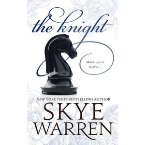 The Knight -- Skye Warren
